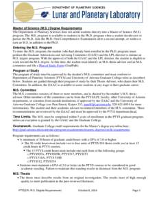 Master of Science (M.S.) Degree Requirements The Department of Planetary Sciences does not admit students directly into a Master of Science (M.S.) program. The M.S. program is available to students in the Ph.D. program w