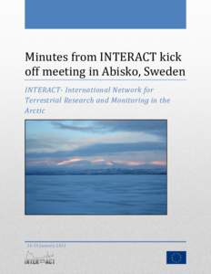 Minutes from INTERACT kick off meeting in Abisko, Sweden INTERACT- International Network for Terrestrial Research and Monitoring in the Arctic
