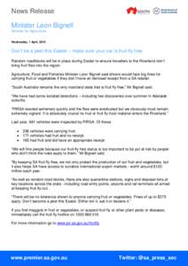 News Release Minister Leon Bignell Minister for Agriculture Wednesday, 1 April, 2015  Don’t be a pest this Easter – make sure your car is fruit fly free