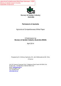 Agricultural Competitiveness White Paper Submission - IP297 Nursery & Garden Industry Australia Submitted 16 April 2014 Parliament of Australia