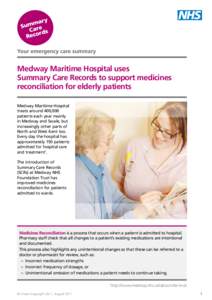 Medway Maritime Hospital uses Summary Care Records to support medicines reconciliation for elderly patients Medway Maritime Hospital treats around 400,000 patients each year mainly