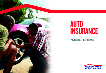 auto insurance protecting your dreams Every day your car takes you from Point A to Point B