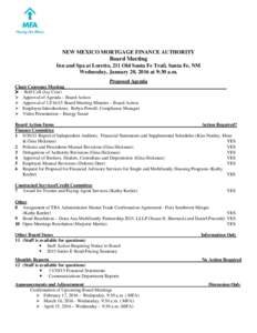 NEW MEXICO MORTGAGE FINANCE AUTHORITY  Board Meeting Inn and Spa at Loretto, 211 Old Santa Fe Trail, Santa Fe, NM Wednesday, January 20, 2016 at 9:30 a.m. Proposed Agenda