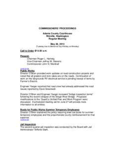 COMMISSIONERS’ PROCEEDINGS Adams County Courthouse Ritzville, Washington Regular Meeting May 28, 2013 (Tuesday due to Memorial Day Holiday on Monday)