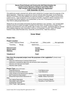 Secure Rural Schools and Community Self-Determination Act Lassen County Resource Advisory Committee (RAC) Title II Project Initial Concept Paper/Pre-Application DUE: November 19, 2010 This preliminary project submittal f