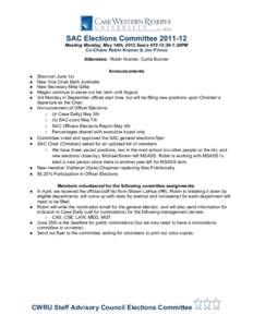 SAC Elections CommitteeMeeting Monday, May 14th, 2012 Sears:30-1:30PM Co-Chairs Robin Kramer & Jim Prince Attendees: Robin Kramer, Curtis Bunner  ●