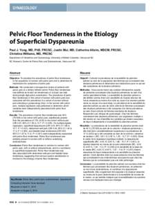 GYNAECOLOGY  Pelvic Floor Tenderness in the Etiology of Superficial Dyspareunia Paul J. Yong, MD, PhD, FRCSC, Justin Mui, MD, Catherine Allaire, MDCM, FRCSC, Christina Williams, MD, FRCSC
