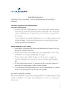 Working Time Regulations This business briefing summarises a business’ obligations under the Working Time Regulations. Employers’ obligations under the Regulations The 48-hour working week •