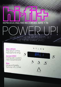 the absolute sound’s  reproducing the recorded arts • 76 Power up! Why Aesthetix amplifiers set