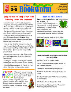 May[removed]Easy Ways to Keep Your Kids Reading Over the Summer Summertime can mean new schedules, new caregivers, traveling, get-togethers, and lots