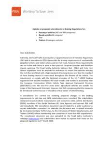 Update on proposed amendments to Braking Regulations for;  Passenger vehicles (M2 and M3 categories)  Goods vehicles (N category) And  Trailers (O category vehicles)