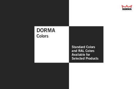 DORMA Colors Standard Colors and RAL Colors Available for