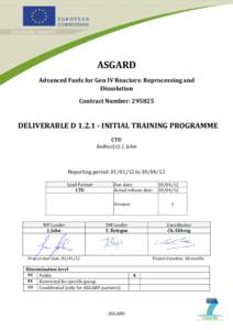 ASGARD Advanced Fuels for Gen IV Reactors: Reprocessing and Dissolution Contract Number: DELIVERABLE DINITIAL TRAINING PROGRAMME