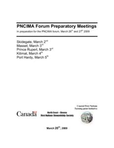    PNCIMA Forum Preparatory Meetings In preparation for the PNCIMA forum, March 26th and 27th[removed]Skidegate, March 2nd