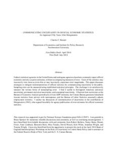 COMMUNICATING UNCERTAINTY IN OFFICIAL ECONOMIC STATISTICS: An Appraisal Fifty Years After Morgenstern Charles F. Manski Department of Economics and Institute for Policy Research Northwestern University First Public Draft