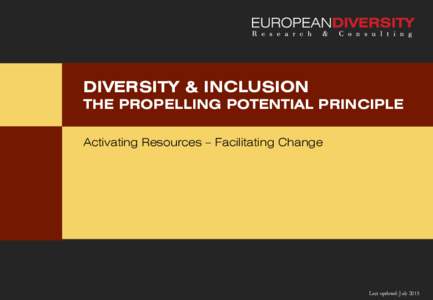DIVERSITY & INCLUSION THE PROPELLING POTENTIAL PRINCIPLE Activating Resources – Facilitating Change Last updated: July 2015