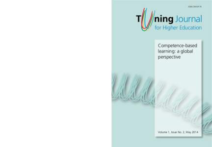 Tuning Journal Volume 1, Issue No. 2, May 2014 Contents Competences and learning outcomes: a panacea for understanding the (new) role of Higher Education? Robert Wagenaar Global generic competences with local ownership: 