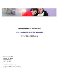 BERNARD VAN LEER FOUNDATION PERU PROGRAMME STRATEGY SUMMARY APPROVED OCTOBER 2010 EisenhowerlaanKP The Hague