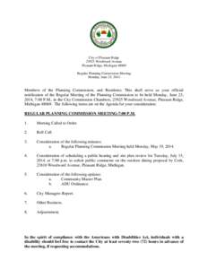 City of Pleasant Ridge[removed]Woodward Avenue Pleasant Ridge, Michigan[removed]Regular Planning Commission Meeting Monday, June 23, 2014