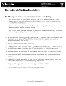 Recreational Climbing Regulations The following areas and exposures are closed to recreational rock climbing: Any exposure above any tunnel portal, aboriginal rock-art site, the Balanced Rock in Fruita Canyon, and the Mu