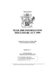 Queensland  YEAR 2000 INFORMATION DISCLOSURE ACTReprinted as in force on 24 June 1999