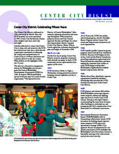 CENTER CITY DIGEST THE NEWSLETTER OF THE CENTER CITY DISTRICT AND CENTRAL PHILADELPHIA DEVELOPMENT CORPORATION SPRING[removed]Center City District: Celebrating Fifteen Years