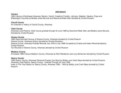 ARKANSAS Census 1850 Census of Northwest Arkansas: Benton, Carroll, Crawford, Franklin, Johnson, Madison, Newton, Pope and Washington Counties by Bobbie Jones McLane and Desmond Walls Allen donated by Cricket Russom Carr
