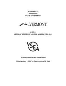 AGREEMENTS between the STATE OF VERMONT and the VERMONT STATE EMPLOYEES’ ASSOCIATION, INC.