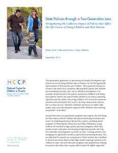 State Policies through a Two-Generation Lens Strengthening the Collective Impact of Policies that Affect the Life Course of Young Children and their Parents Sheila Smith | Mercedes Ekono | Taylor Robbins September 2014