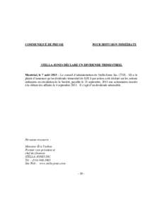 COMMUNIQUÉ DE PRESSE  POUR DIFFUSION IMMÉDIATE STELLA-JONES DÉCLARE UN DIVIDENDE TRIMESTRIEL Montréal, le 7 août 2015 – Le conseil d’administration de Stella-Jones Inc. (TSX : SJ) a le