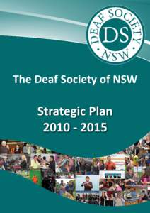 1  Introduction The Deaf Society of NSW (DSNSW) has been in operation since 1913 and is the largest provider of services to the Deaf Community in New South Wales. Following a sustained period of growth