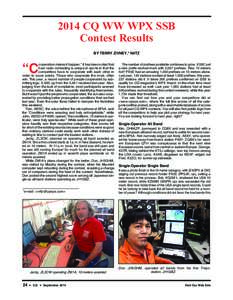 2014 CQ WW WPX SSB Contest Results BY TERRY ZIVNEY,* N4TZ ooperation makes it happen.” It has been noted that ham radio contesting is unique in sports in that the competitors have to cooperate with each other in