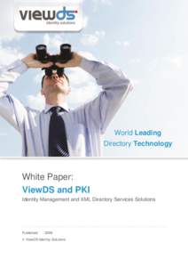 World Leading Directory Technology White Paper: ViewDS and PKI Identity Management and XML Directory Services Solutions