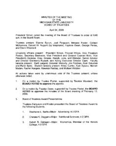 MINUTES OF THE MEETING OF THE MICHIGAN STATE UNIVERSITY BOARDOFTRUSTEES April 24, 2009 President Simon called the meeting of the Board of Trustees to order at 9:40