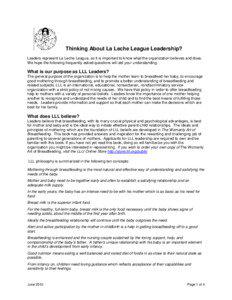 Thinking About La Leche League Leadership? Leaders represent La Leche League, so it is important to know what the organization believes and does. We hope the following frequently asked questions will aid your understanding.
