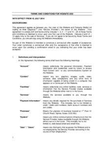 TERMS AND CONDITIONS FOR WEBSITE USE WITH EFFECT FROM 18 JULY 2014 BACKGROUND: This agreement applies as between you, the User of this Website and Temerity Media Ltd trading as Web EleganceTM (the “Service Provider”)