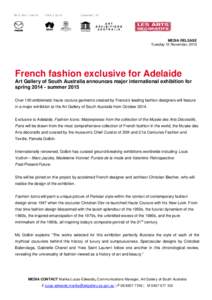 MEDIA RELEASE Tuesday 12 November, 2013 French fashion exclusive for Adelaide Art Gallery of South Australia announces major international exhibition for spring[removed]summer 2015