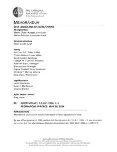 MEMORANDUM 2014	
  LEGISLATIVE	
  LIAISONS/CHAIRS:	
   Aboriginal	
  Law	
  	
   Martin (Toby) Kruger, Vancouver	
   Marian	
  Foucault,	
  Vancouver	
  Island	
   	
  