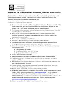 Preamble for 24 Month Limit Suboxone, Subutex and Generics Opioid addiction is a chronic bio-behavioral disease that often requires opioid agonist therapy to help the patient achieve lasting recovery. Suboxone/Subutex an