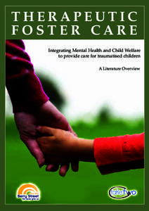 THERAPEUTIC FOSTER CARE Integrating Mental Health and Child Welfare to provide care for traumatised children A Literature Overview