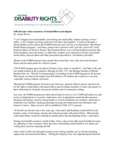 Self-advocate raises awareness of mental illness and stigmas By Aquita Brown “I can’t imagine our mental health system being safe and healthy without assuring we have rights. I can’t imagine not being protected fro