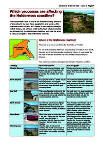 GIS lessons at KS3 and GCSE - Lesson 5 Page 27  Which processes are affecting the Holderness coastline? The Holderness coast is one of the fastest eroding sections of shoreline in Europe. Many people live and work on thi