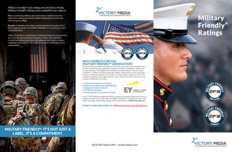 Military Friendly® is the ratings arm of Victory Media. Military Friendly® ratings were created for two reasons. First, transitioning military personnel need a trusted source that helps them make good choices in determ