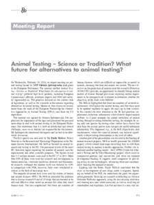 Meeting Report  Animal Testing – Science or Tradition? What future for alternatives to animal testing? On Wednesday, February 19, 2014, an expert meeting on animal testing hosted by MEP Sidonia Jędrzejewska took place