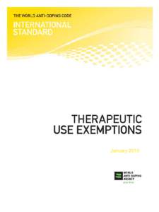 January 2010  International Standard for Therapeutic Use Exemptions The International Standard for Therapeutic Use Exemptions was first adopted in 2004 and became effective in[removed]The enclosed represents version 4.0 t