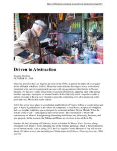 http://robbreport.com/paid-issue/driven-abstraction/page/0/3  Driven to Abstraction Suzanne Muchnic OCTOBER 01, 2014 Since his arrival on the Los Angeles art scene in the 1950s, as part of the stable of avant-garde