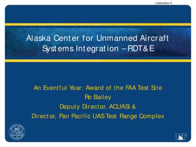 Alaska Center for Unmanned Aircraft Systems Integration – RDT&E