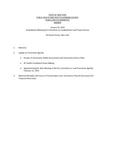 STATE OF NEW YORK PUBLIC HEALTH AND HEALTH PLANNING COUNCIL PUBLIC HEALTH COMMITTEE AGENDA January 30, 2014 Immediately following the Committee on Establishment and Project Review