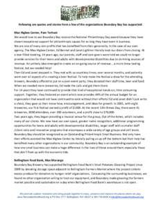 Following are quotes and stories from a few of the organizations Boundary Bay has supported: Max Higbee Center, Pam Terhost We would love to see Boundary Bay receive the National Philanthropy Day award because they have 