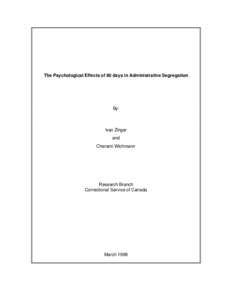 The Psychological Effects of 60 days in Administrative Segregation  By: Ivan Zinger and